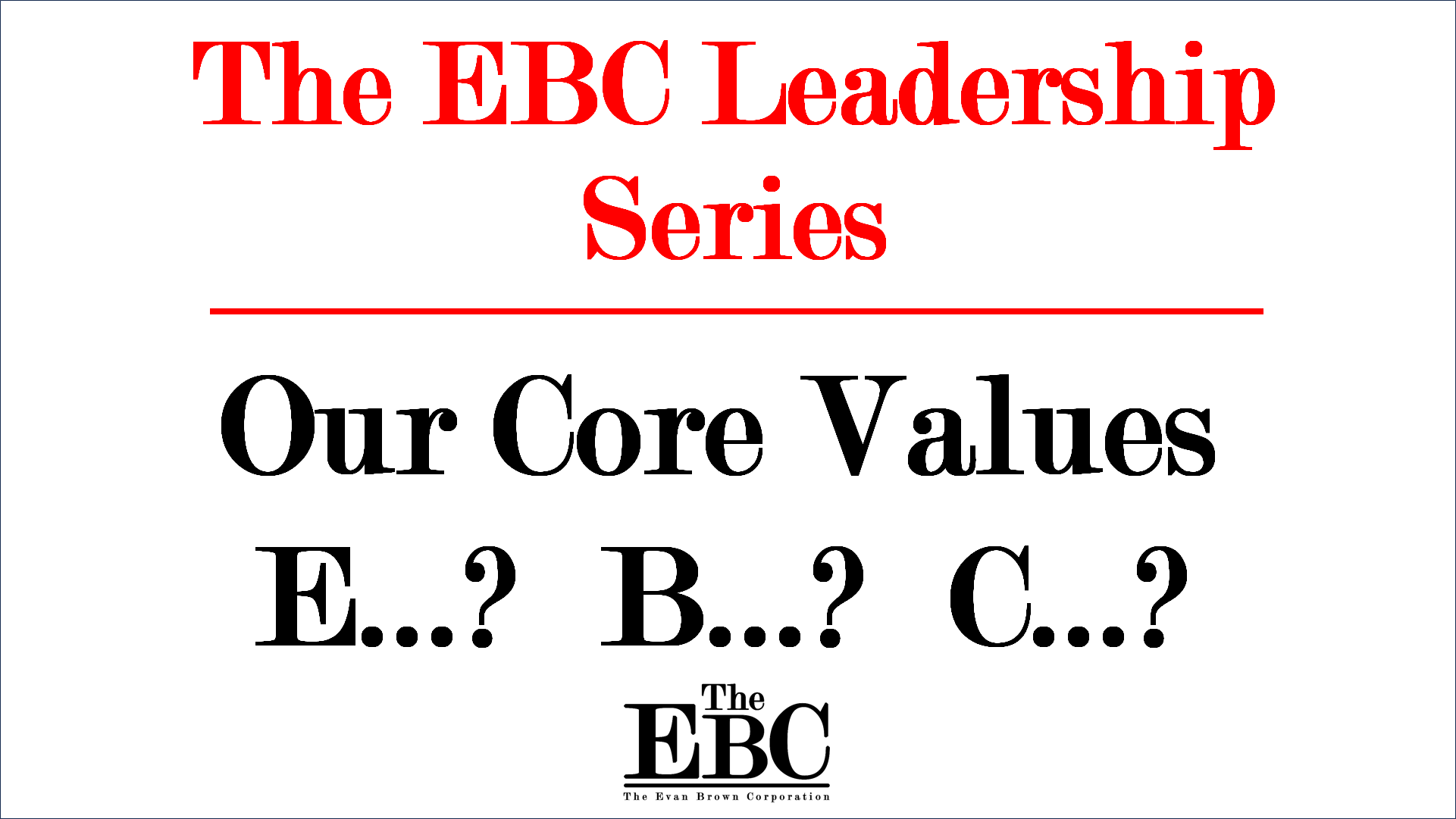 EBC Leadership Series Core Values